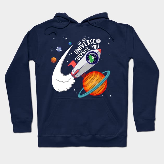 Let the universe surprise you!!! Hoodie by HarlinDesign